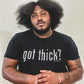 Got Thick? Signature Tee