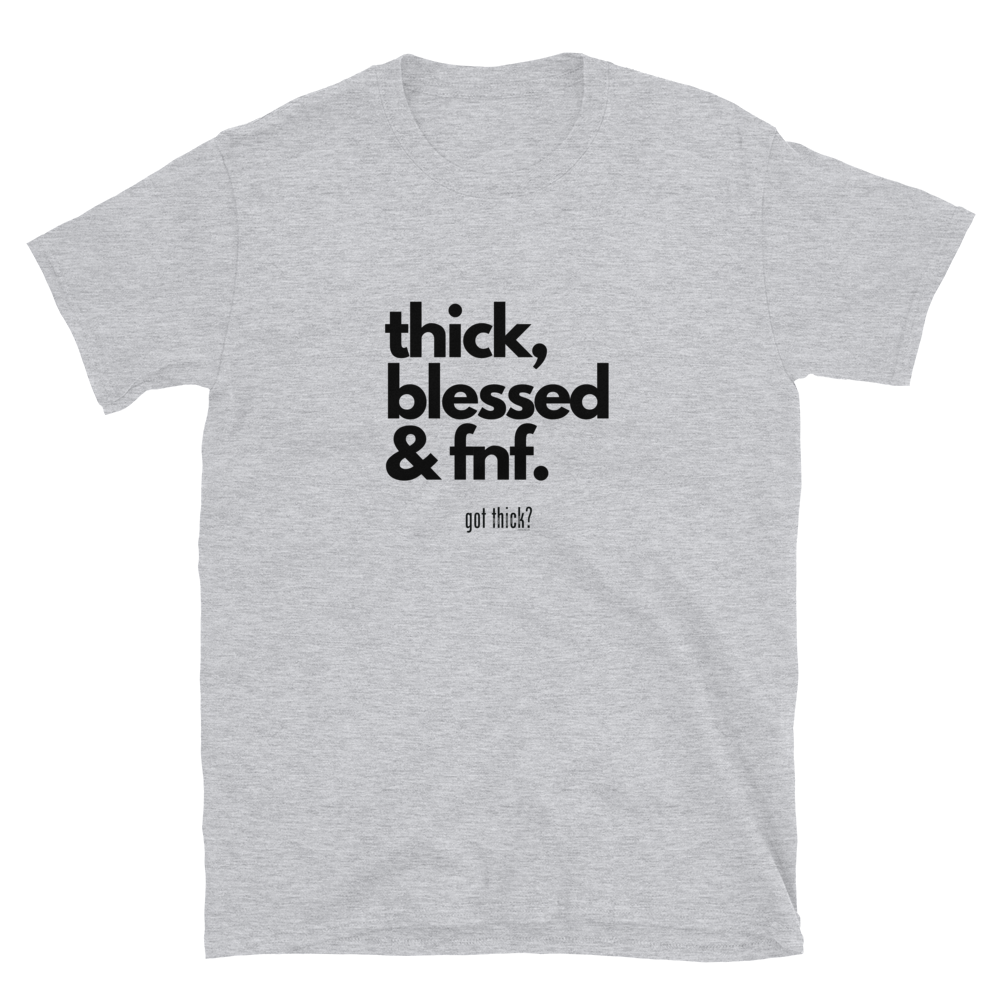 Thick & Blessed Tee (GT?)