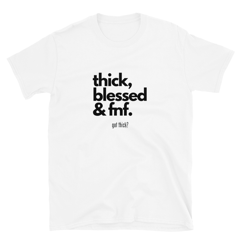 Thick & Blessed Tee (GT?)