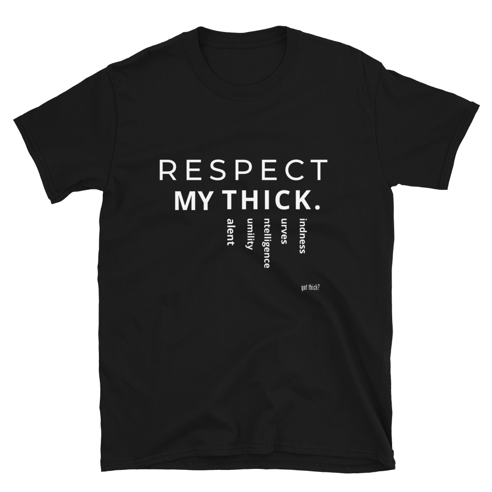 GT? Respect/Love My Thick Tee