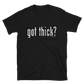 Got Thick? Signature Tee