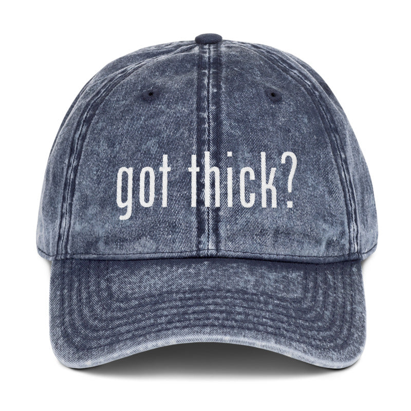 Got Thick? Vintage Dad Hat