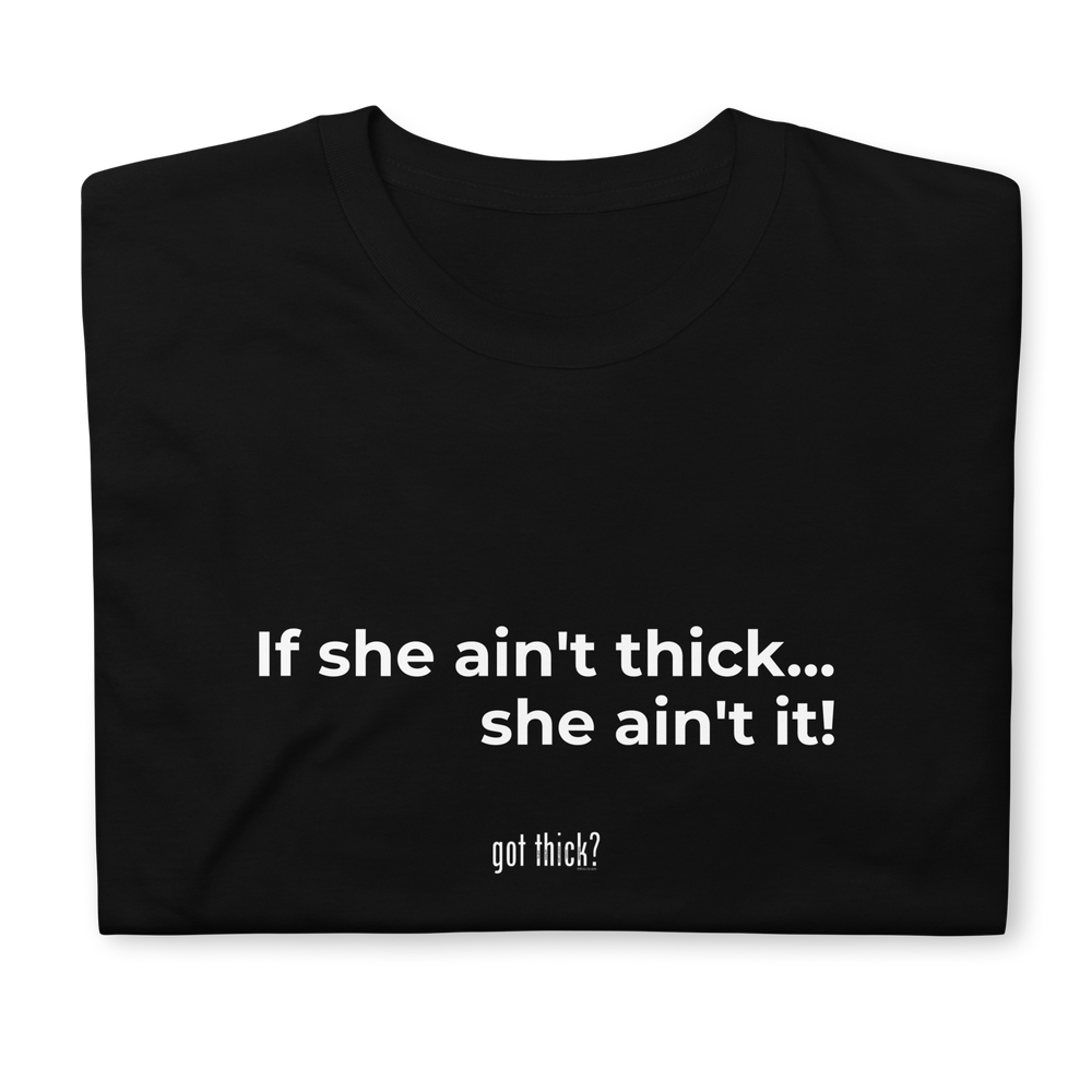 GT? If She AIn't Thick Tee