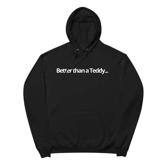 Better Than a Teddy Hoodie